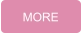 MORE