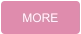 MORE