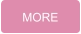 MORE
