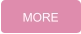 MORE