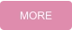 MORE